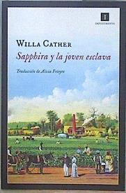 Sapphira y la joven esclava | 149768 | Cather, Willa (1873-1947)