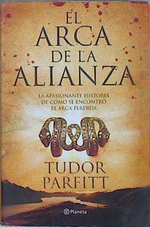 El arca de la alianza : la apasionante historia de cómo se encontró el arca perdida | 143009 | Parfitt, Tudor