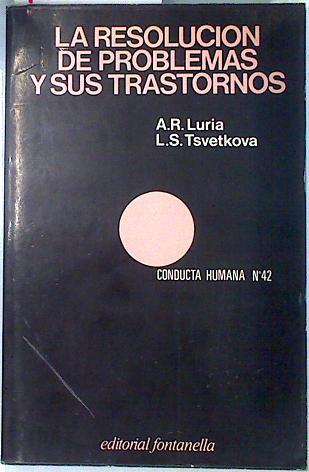 La Resolución de problemas y sus trastornos | 122991 | Luria, Aleksander Romanovich/Tsvétkova, L. S.