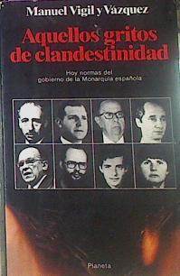 Aquellos Gritos De Clandestinidad Hoy Normas De Gobierno De La Monarquía Española | 52160 | Vigil  Y  Vazquez, Manuel