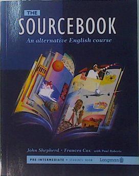 The Sourcebook An alternative english course Student´s Book | 151731 | Jophn Shepherd/Frances Cox/paul oberts