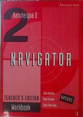 Navigator  Batxilergoa 2 Workbook teacher´s edition | 151709 | Jane Denton/Ellen Greene/Iñaki Villar Ros