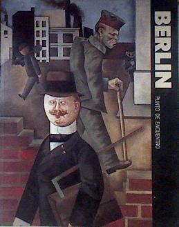 Berlín punto de encuentro. El arte en Berlín de 1900 a 1933 | 184321 | Dirección Simón Marchán Fiz