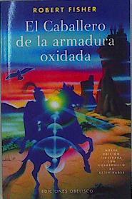 El caballero de la armadura oxidada | 105714 | Fisher, Robert
