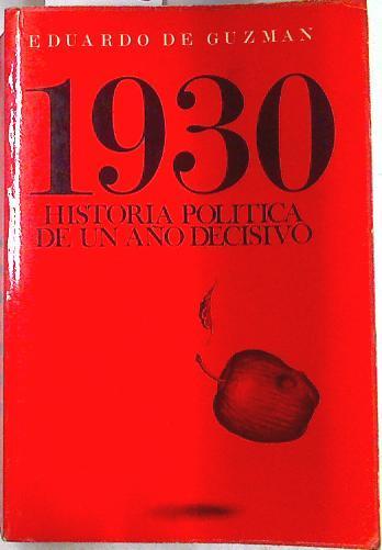 1930 un año político decisivo | 71273 | Guzmán Espinosa, Eduardo de