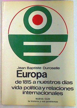 Europa de 1815 a nuestros dias vida politica y relaciones internacionales | 37274 | Duroselle Jean Baptiste
