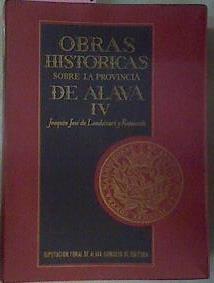 Obras Históricas Sobre La Provincia De Álava IV | 50674 | Landázuri Y Romarate Joaquin