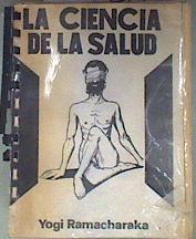 LA CIENCIA DE LA SALUD. Medicina psíquica | 188188 | YOGI RAMACHARAKA