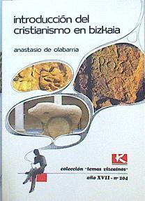 Introducción del cristianismo en Bizkaia | 141304 | Olabarría Aguirre, Anastasio de