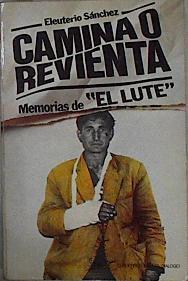 Camina O Revienta Memorias De 'el Lute' | 274 | El Lute, Sanchez Rodriguez Eleuterio
