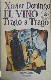 El Vino Trago A Trago | 23728 | Domingo Xavier/Ilustraciones Enrique  Picazo,