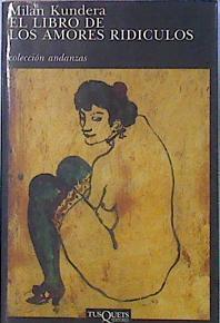 El Libro De Los Amores Ridiculos | 3294 | Kundera Milan