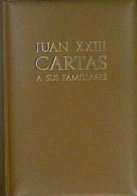 Cartas a sus familiares: Juan XXIII recopiladas por Monseñor Loris Capovilla | 146020 | Papa, Beato, Juan XXIII