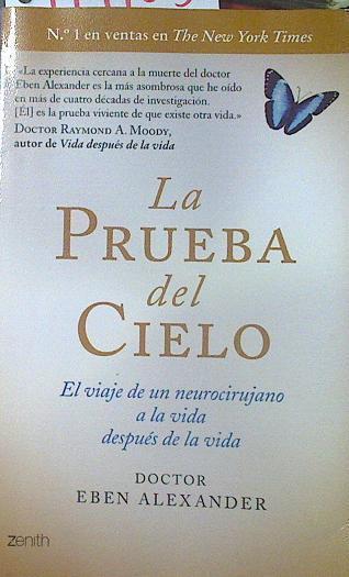 La pruebva del cielo El viaje de un neurocirurjano después de la vida | 119105 | Eben Alexander