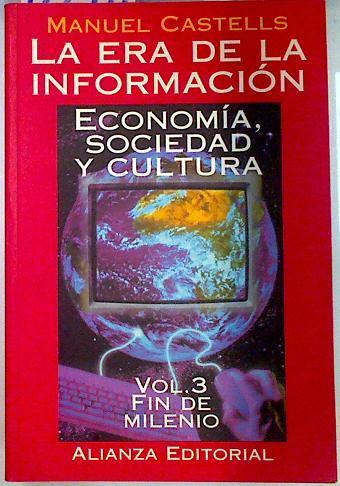 La era de la Información Vol 3 Fin de milenio | 122447 | Castells, Manuel