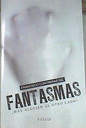 Fantasmas Hay alguien al otro lado? | 177921 | Contreras Gil, Francisco (1972- )