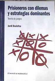 Prisioneros con dilemas y estrategias dominantes Teoría de juegos | 172614 | Deulofeu, Jordi