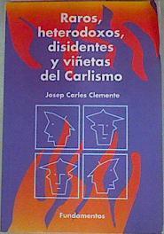Raros, Heterodoxos, Disidentes Y Viñetas Del Carlismo | 56191 | Carles Clemente Josep