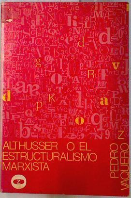 Althusser o el estructuralismo marxista | 134109 | Vaquero, Pedro