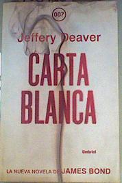 Carta blanca 007 : la nueva novela de James Bond | 158967 | Deaver, Jeffery (1950- )