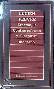 Erasmo La Contrarreforma Y El Espiritu Moderno | 17220 | Febvre Lucien