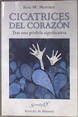 Cicatrices del corazón : tras una pérdida significativa | 183475 | Martínez González, Rosa María (1971- )