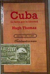 Cuba  la lucha por la libertad | 184048 | Thomas, Hugh (1931-2017)