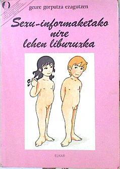 Sexu-informaketako nire lehen liburuxka | 140654 | José Luis García Díaz/P. Lopez ( Ilustrador)
