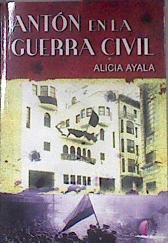 Antón en la Guerra Civil | 182589 | Ayala Velasco, Alicia