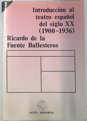 Introduccion al teatro español del siglo XX (1900 - 1936) | 74696 | Bobes Naves, María del Carmen
