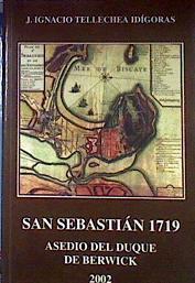 San Sebastián 1719: asedio del Duque de Berwick | 183881 | Tellechea Idígoras, J. Ignacio