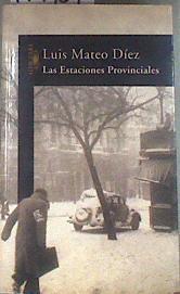Las estaciones provinciales | 179469 | Díez, Luis Mateo