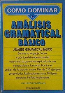 Cómo dominar el análisis gramatical básico | 91723 | Onieva Morales, Juan Luis