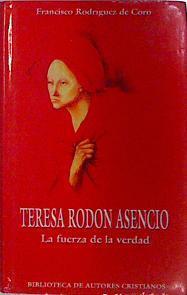 Teresa Rodón Asencio: la fuerza de la verdad | 137322 | Rodríguez de Coro, Francisco