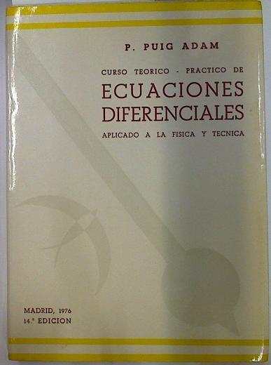 Curso Teórico - Práctico De Ecuaciones Diferenciales Aplicado A La Física Y Técnica Tomo II | 107133 | Puig Adam, Pedro