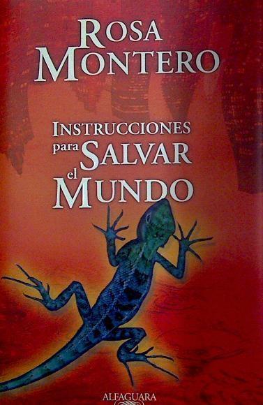 Instrucciones para salvar el mundo | 118339 | Montero, Rosa