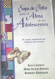Sopa de pollo para el alma de los Adolescentes | 177194 | Canfield, Jack (1944- )/Hansen, Mark Victor (1947- )