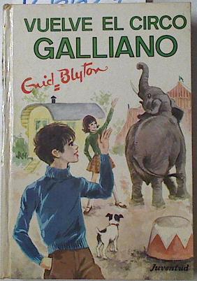 Vuelve el circo Galliano | 126627 | Blyton, Enid