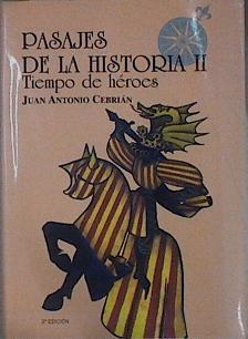 Pasajes de la historia II: tiempo de héroes | 145257 | Cebrián Zúñiga, Juan Antonio
