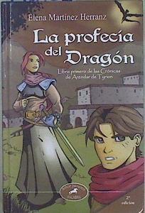 La profecía del dragón: libro primero de las crónicas de Arendar de Tyrion | 146702 | Martínez Herranz, Elena