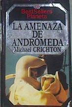 La amenaza de Andromeda | 176688 | Crichton, Michael
