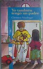 Yo también tengo un padre | 175684 | Nöstlinger, Christine