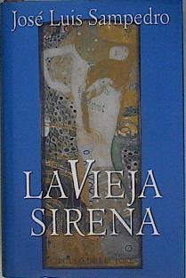 La vieja sirena ( Los círculos del tiempo II ) | 114338 | Sampedro, José Luis