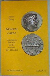 GRAECIA CAPTA. LA CONQUISTA DE GRECIA POR LOS ROMANOS (214-146 A.C.) | 157390 | Duruy, Victor