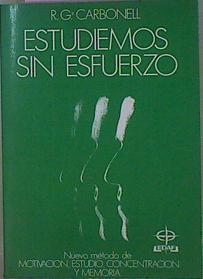Estudiemos Sin Esfuerzo Nuevo Método De Motivación Estudio Concentración Y Memoria | 59977 | Carbonell R G