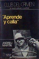 Aprende y calla | 187007 | Martín, Andreu