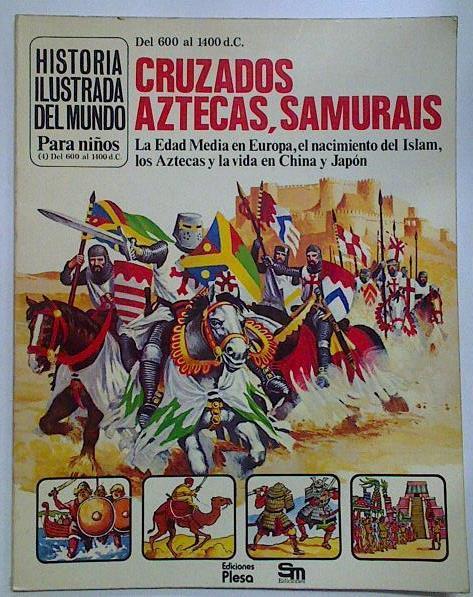 Cruzados Aztecas Samurais La Edad Media En Europa El Nacimiento Del Islam Los Aztecas | 65632 | Millard, Anne