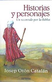 Historias y personajes : un recorrido por la Biblia | 142362 | Otón Catalán, Josep (1963- )