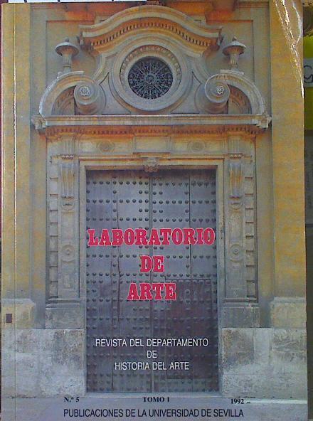 Laboratorio de arte Revista del departamento de historia del arte Tomo I Nº5 | 119179 | Publicaciones de la Universidad de Sevilla