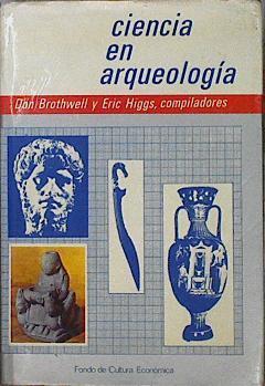 Ciencia en arqueología | 90416 | Brothwell, Don/Higgs, Eric